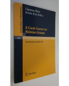 Kirjailijan Lipman Bers käytetty kirja A Crash Course on Kleinian Groups (ERINOMAINEN)