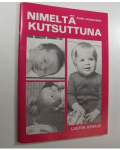 Kirjailijan Raine Haikarainen käytetty teos Nimeltä kutsuttuna