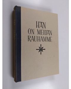 Tekijän Paavo ym. Viljanen  käytetty kirja Hän on meidän rauhamme : saarnoja ja kirjoituksia kotihartautta varten