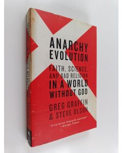 Kirjailijan Steve Olson & Greg Graffin käytetty kirja Anarchy Evolution - Faith, Science, and Bad Religion in a World Without God