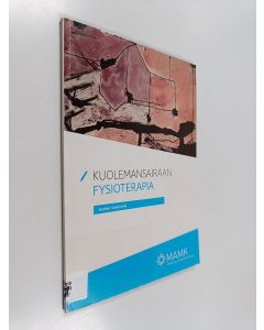 Kirjailijan Jaakko Suvantola käytetty kirja Kuolemansairaan fysioterapia