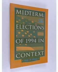 Kirjailijan Philip A Klinkner käytetty kirja Midterm - The Elections Of 1994 In Context
