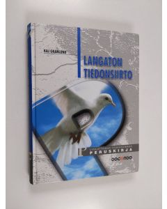 Kirjailijan Kaj Granlund käytetty kirja Langaton tiedonsiirto : langattoman tiedonsiirron peruskirja