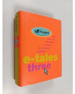 Kirjailijan Stephen Cassell käytetty kirja E-tales Three - More of the Best & Worst of Internet Humour