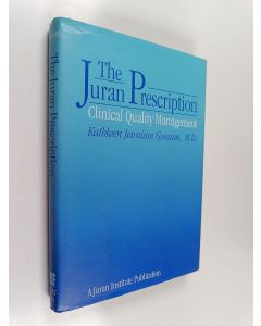 Kirjailijan Kathleen Jennison Goonan käytetty kirja The Juran Prescription - Clinical Quality Management