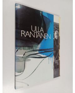 Kirjailijan Ulla Rantanen käytetty kirja Ulla Rantanen : Helsingin juhlaviikot, vuoden taiteilija + Teosluettelo
