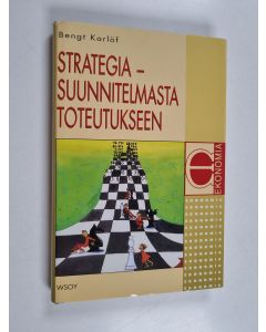 Kirjailijan Bengt Karlöf käytetty kirja Strategia : suunnitelmasta toteutukseen