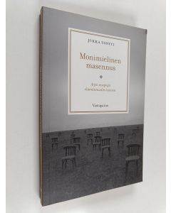 Kirjailijan Jukka Tontti käytetty kirja Monimielinen masennus : arjen reseptejä elämäntaudin hoitoon