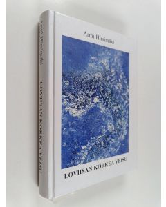 Kirjailijan Armi Hirsimäki käytetty kirja Loviisan korkea veisu
