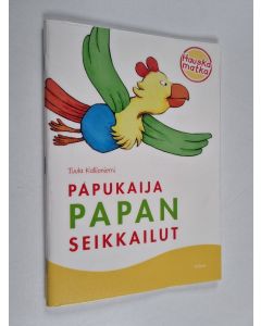 Kirjailijan Tuula Kallioniemi käytetty teos Papukaija Papan seikkailut