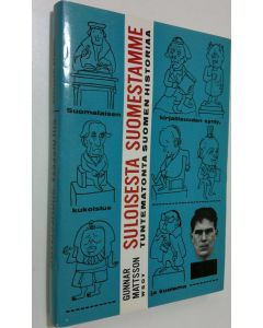 Kirjailijan Gunnar Mattsson käytetty kirja Suloisesta Suomestamme : tuntematonta Suomen historiaa