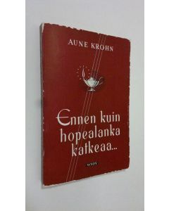 Kirjailijan Aune Krohn uusi kirja Ennenkuin hopealanka katkeaa (lukematon)