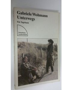 Kirjailijan Gabriele Wohmann käytetty kirja Unterwegs : ein Tagebuch (ERINOMAINEN)