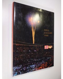 käytetty kirja Soul Calgary 1988 : Katsaus Suomen 1988 olympiajoukkueen menestykseen