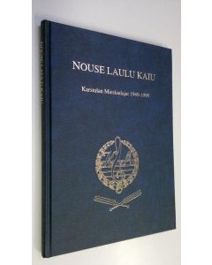 käytetty kirja Nouse laulu kaiu : Karstulan mieslaulajat 1949-1999