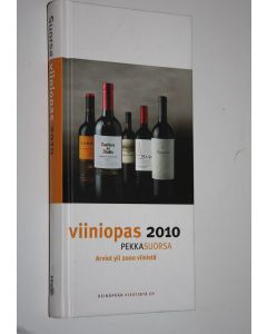 Kirjailijan Pekka Suorsa käytetty kirja Viiniopas 2010 : arviot yli 2000 viinistä