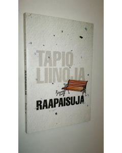Kirjailijan Tapio Liinoja uusi kirja Raapaisuja (UUSI)