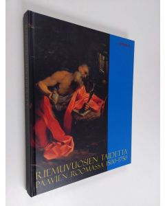Tekijän Johanna Vuolasto  käytetty kirja Riemuvuosien taidetta paavien Roomassa 1500-1750