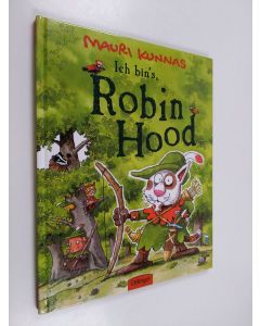 Kirjailijan Mauri Kunnas käytetty kirja Ich bin's, Robin Hood