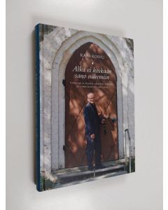 Kirjailijan Kari Koivu käytetty kirja Aika ei koskaan sano näkemiin : saarnoja ja puheita armosta, toivosta ja lohdutuksesta 1982-2012