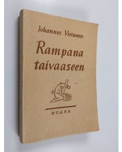 Kirjailijan Johannes Wirtanen käytetty kirja Rampana taivaaseen