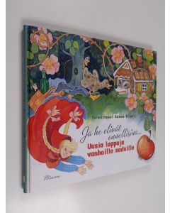 Tekijän Sanna Kiiski  käytetty kirja Ja he elivät onnellisina : uusia loppuja vanhoille saduille