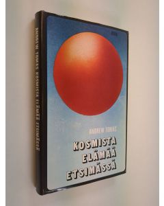 Kirjailijan Andrew Tomas käytetty kirja Kosmista elämää etsimässä