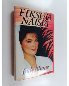 Kirjailijan Judy Blume käytetty kirja Fiksuja naisia