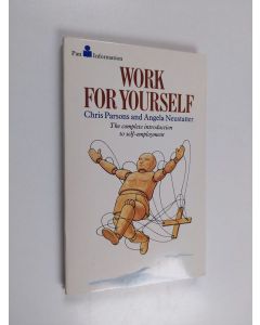 Kirjailijan Christopher James Parsons & Angela Neustatter käytetty kirja Work for Yourself
