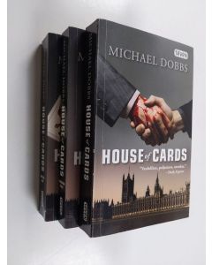 Kirjailijan Michael Dobbs käytetty kirja House of cards-paketti (3 kirjaa) : House of Cards ; Kuninkaantekijä ; Viimeinen jako