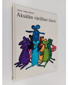 Kirjailijan Herbert Müller-Dennhof käytetty kirja Äksälän värilliset hiiret