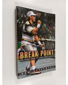 Kirjailijan Vince Spadea & Dan Markowitz käytetty kirja Break Point - The Secret Diary of a Pro Tennis Player
