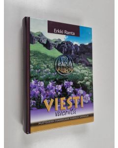 Kirjailijan Erkki Ranta käytetty kirja Viesti vuorilta : Matteuksen evankeliumi kaikelle kansalle