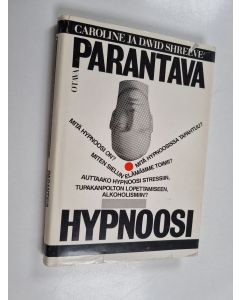 Kirjailijan Caroline Shreeve käytetty kirja Parantava hypnoosi