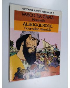 Kirjailijan Eduardo Coelho käytetty kirja Vasco da Gama : maustetie ; Albuquerque : Suurvallan rakentaja