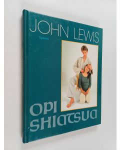 Kirjailijan John Lewis käytetty kirja Opi shiatsua