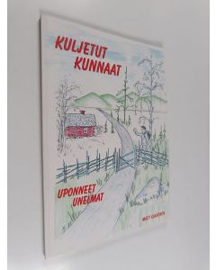 Kirjailijan Matti Kukkonen käytetty kirja Kuljetut kunnaat : uponneet unelmat