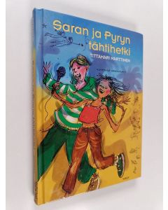 Kirjailijan Tittamari Marttinen käytetty kirja Saran ja Pyryn tähtihetki