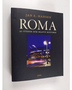 Kirjailijan Jan E. Hansen käytetty kirja Roma - 42 steder som skapte historie