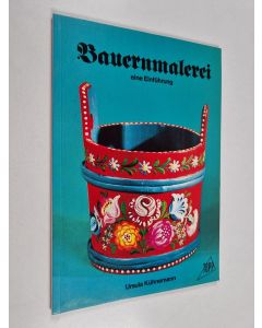 Kirjailijan Ursula Kühnemann käytetty kirja Bauernmalerei : eine Einführung