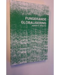 Kirjailijan Joseph E. Stiglite käytetty kirja Fungerande globalisering (UUSI)