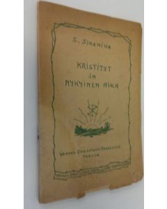 Kirjailijan Sigfrid Sirenius käytetty kirja Kristityt ja nykyinen aika
