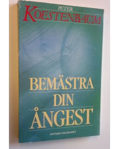 Kirjailijan Peter Koestenbaum käytetty kirja Bemästra din ångest