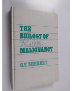 Kirjailijan G. V. Sherbet käytetty kirja The biology of tumour malignancy