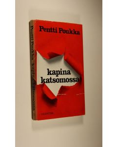 Kirjailijan Pentti Poukka käytetty kirja Kapina katsomossa