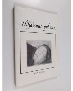 Kirjailijan Lea Wikla käytetty kirja Hiljaisuus puhuu
