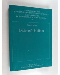 Kirjailijan Timo Kaitaro käytetty kirja Diderot's holism : philosophical anti-reductionism and its medical background