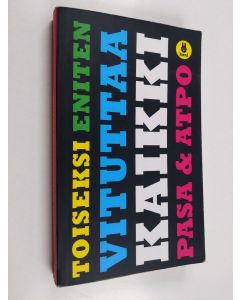 Kirjailijan Pasa & Atpo käytetty kirja Toiseksi eniten vituttaa kaikki