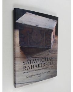 Kirjailijan Heikki Kuva käytetty kirja Satavuotias rahakirstu : osuuspankkitoimintaa jo vuodesta 1903 : Koitin-Pertunmaan osuuspankki 2003