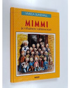 Kirjailijan Viveca Sundvall käytetty kirja Mimmi ja vihainen vahtimestari
